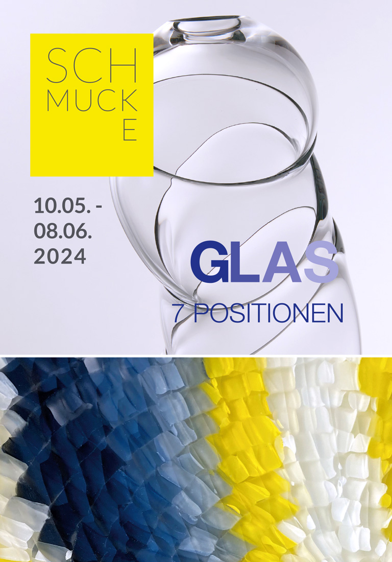 GLAS - 7 Positionen // Ausstellungseröffnung 17.05.2024!