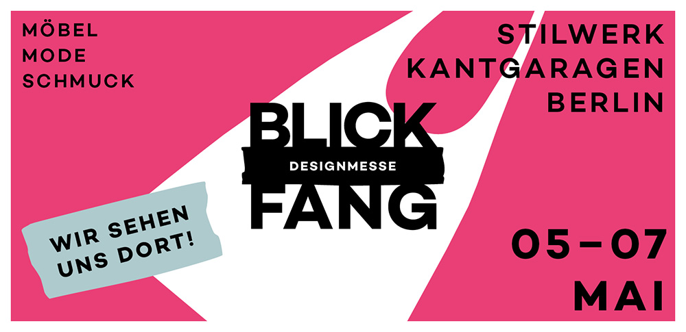 Blickfang Designmesse in den Kantgaragen